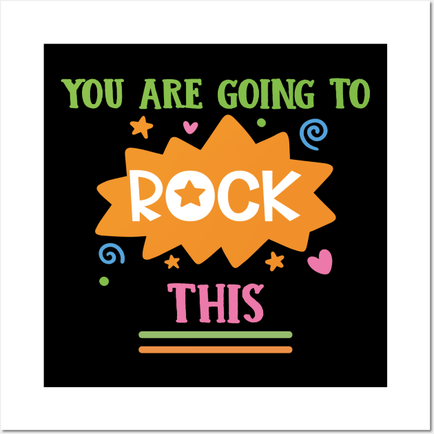 You Are Going To Rock This Wall Art by Phorase